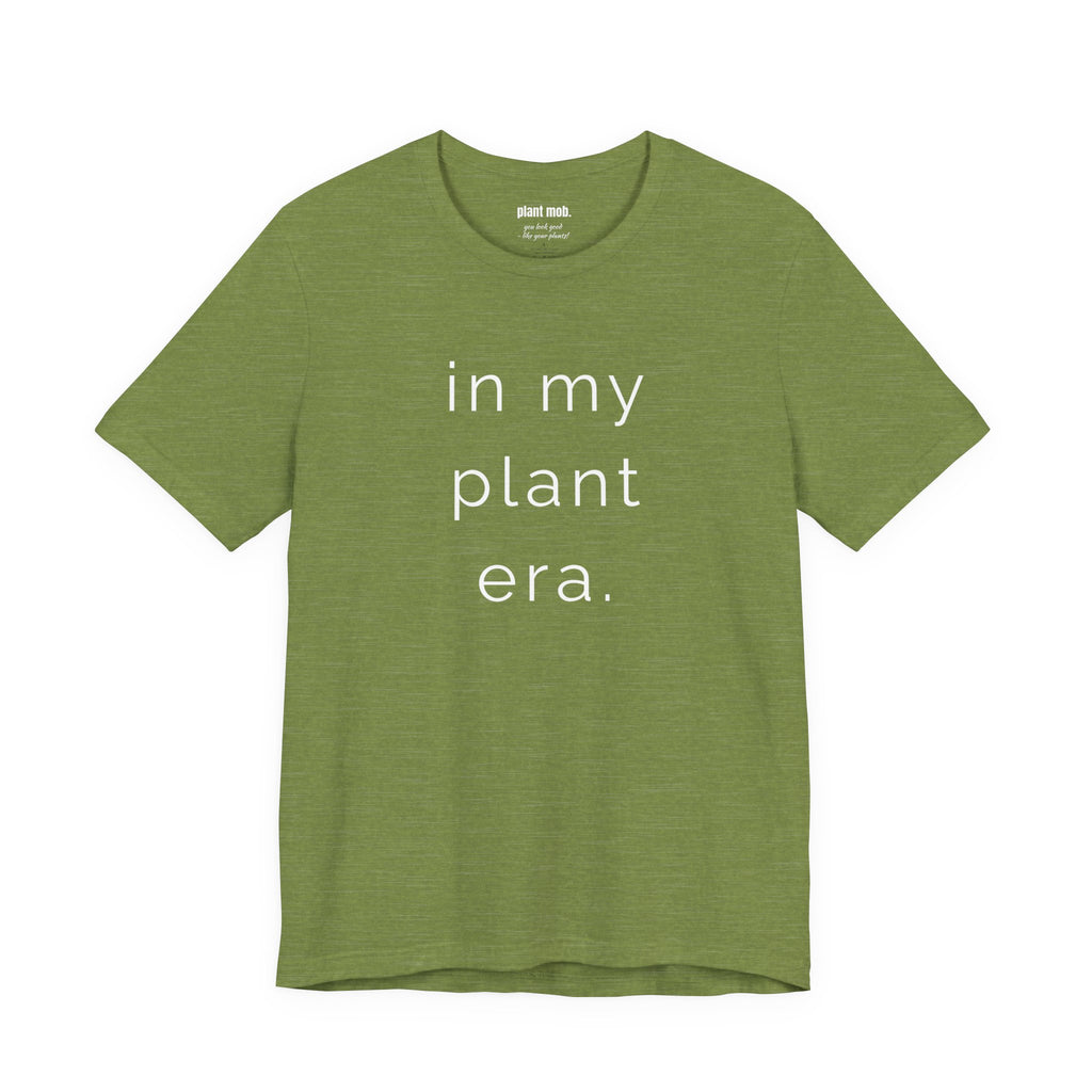 in my plant era.
